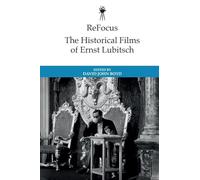 ReFocus: The Historical Films of Ernst Lubitsch (ReFocus: The International Directors Series)