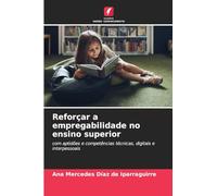 Reforçar a empregabilidade no ensino superior: com aptidões e competências técnicas, digitais e interpessoais
