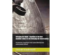 Reforging the Shield - Guardians of the New Dominion: (Book 5 in the Reforging the Sword series): Forward by Lieutenant Fred Leland (Retired law enforcement officer)