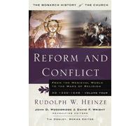 Reform and Conflict: From the Medieval World to the Wars of Religion AD 1350 - 1648 (The Monarch History of the Church)