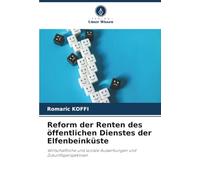 Reform der Renten des öffentlichen Dienstes der Elfenbeinküste: Wirtschaftliche und soziale Auswirkungen und Zukunftsperspektiven