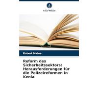 Reform des Sicherheitssektors: Herausforderungen für die Polizeireformen in Kenia