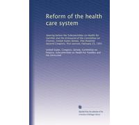 Reform of the health care system: Hearing before the Subcommittee on Health for Families and the Uninsured of the Committee on Finance, United States ... Congress, first session, February 25, 1991