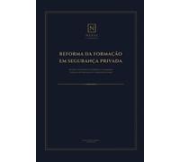 Reforma da Formação em Segurança Privada: Entre o Diploma e o Terreno: A Verdadeira Natureza da Formação em Segurança Privada