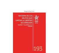 Reforma de los delitos que limitan la libertad de expresión. Injurias y calumnias a la corona