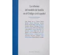 REFORMA DEL MODELO DE FAMILIA CODIGO CIVIL ESPAÑOL,LA | Aa. Vv.