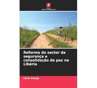 Reforma do sector da segurança e consolidação da paz na Libéria