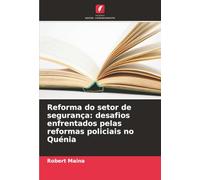 Reforma do setor de segurança: desafios enfrentados pelas reformas policiais no Quénia