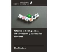 Reforma judicial, política anticorrupción y actividades policiales