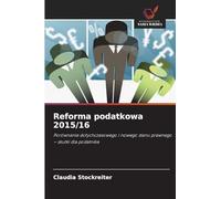 Reforma podatkowa 2015/16: Porównanie dotychczasowego i nowego stanu prawnego - skutki dla podatnika