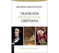 Reforma Protestante y La tradición intelectual Cristiana (HISTORIA)