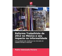 Reforma Trabalhista de 2012 no México e seu impacto na informalidade: Uma avaliação das mudanças nos mercados de trabalho formais e informais