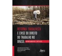 Reforma Trabalhista E Crise Do Direito Do Trabalho No Brasil: Apontame