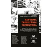Reforma Tributária Comentada: Aplicação Fiscal Da Lc Nº 214/2025: Do R