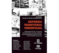 Reforma Tributária Comentada: Aplicação Fiscal da LC nº 214/2025: Do risco à conduta: uma leitura aplicada para profissionais que atuam com o novo sistema tributário do consumo
