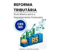 Reforma Tributária: Guia Básico para o Departamento Financeiro
