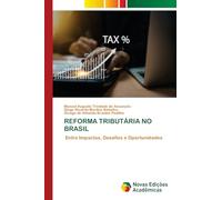 REFORMA TRIBUTÁRIA NO BRASIL: Entre Impactos, Desafios e Oportunidades