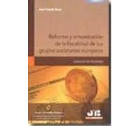 Reforma Y Armonización De La Fiscalidad De Los Grupos Societarios Europeos.
