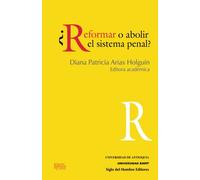 ¿Reformar o abolir el sistema penal?