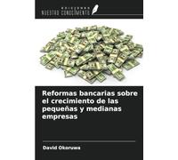Reformas bancarias sobre el crecimiento de las pequeñas y medianas empresas