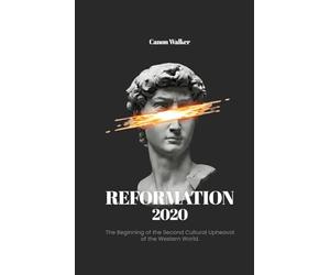 Reformation 2020: The beginning of the second cultural upheaval of the Western world