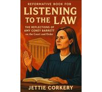 Reformative Book for Listening to the Law: The Reflections of Amy Coney Barrett on the Court and Order
