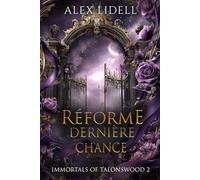 Réforme Dernière Chance: Romance Paranormale en Académie avec Métamorphes (Immortals of Talonswood (French Edition))