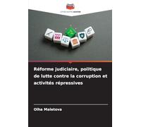 Réforme judiciaire, politique de lutte contre la corruption et activités répressives