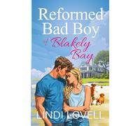 Reformed Bad Boy of Blakely Bay: A Sweet Billionaire Single Dad Romance