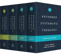 Reformed Systematic Theology Series: Revelation and God/ Man and Christ/ Spirit and Salvation/ Church and Last Things: 1-4