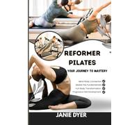 REFORMER PILATES: your journey to mastery