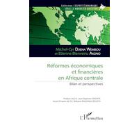 Réformes économiques et financières en Afrique centrale: Bilan et perspectives (L'Esprit Économique)