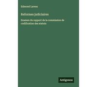 Reformes judiciaires: Examen du rapport de la commission de codification des statuts