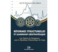 RÉFORMES STRUCTURELLES ET LEADERSHIP GÉOSTRATÉGIQUE: Une Théorie du Changement pour la République Démocratique du Congo