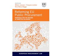 Reforming EU Public Procurement: Proposals for the Reform of Directive 2014/24/EU (European Procurement Law series)