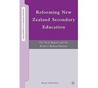[(Reforming New Zealand Secondary Education : The Picot Report and the Road to Radical Reform)] [By (author) Roger Openshaw] published on (October, 2009)