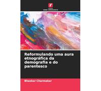 Reformulando uma aura etnográfica da demografia e do parentesco