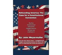 Refounding America: The Case for a Constitutional Convention: 5 (Civic Sense)