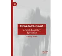 Refounding the Church: A Revolution in Lay Spirituality