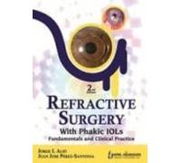 Refractive Surgery With Phakic Iols: Fundamentals And Clinical Pr Acti