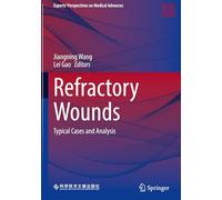 Refractory Wounds: Typical Cases and Analysis (Experts' Perspectives on Medical Advances)