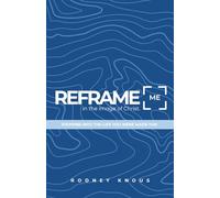 Reframe Me: Stepping Into the Life You Were Made For