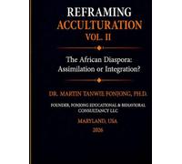 REFRAMING ACCULTURATION: The African Diaspora; Assimilation or Integration?