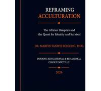 REFRAMING ACCULTURATION. VOLUME 1: The African Diaspora and the Quest for Identity and Survival