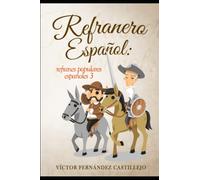 refranero español 3: refranes populares españoles: Dichos, proverbios, paremias, adagios y frases
