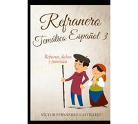 Refranero temático español 3: refranes, dichos y paremias: Refranes populares españoles