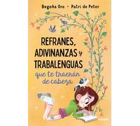 Refranes, adivinanzas y trabalenguas que te traerán de cabeza / Sayings, Riddles , and Tongue Twisters that Will Drive You Crazy