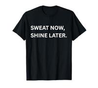 Refranes Deportivos tontos Come. Suda Ahora, Brilla después. Camiseta