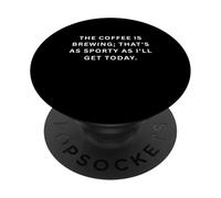 Refranes Deportivos tontos El café se está preparando; eso es Tan Deportivo PopSockets PopGrip Adhesivo