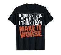 Refranes Divertidos sarcásticos para Hombre si Solo me Das un Minuto Camiseta